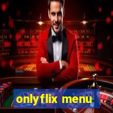 onlyflix menu